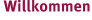 Willkommen